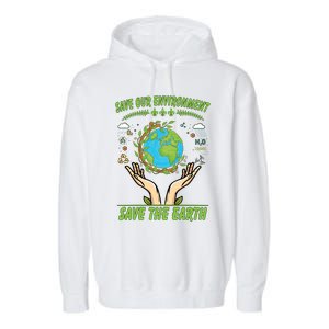 Save Our Environt Save The Earth Gift Garment-Dyed Fleece Hoodie