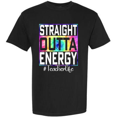 Straight Outta Energy Teacher Life Gifts Funny Garment-Dyed Heavyweight T-Shirt