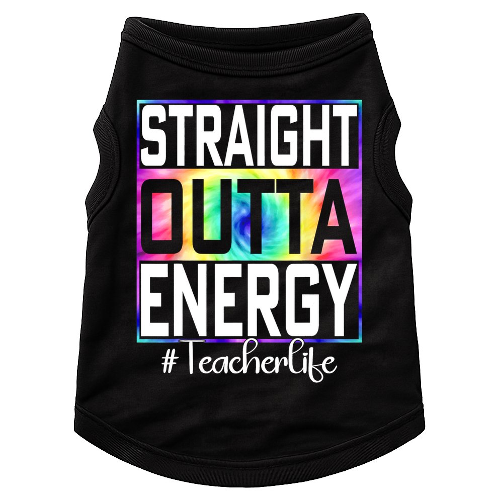 Straight Outta Energy Teacher Life Gifts Funny Doggie Tank