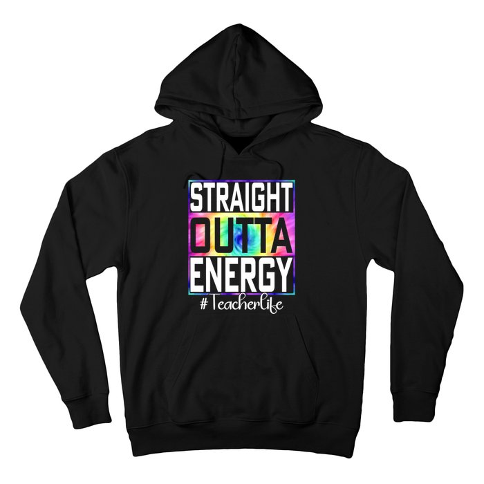 Straight Outta Energy Teacher Life Gifts Funny Hoodie