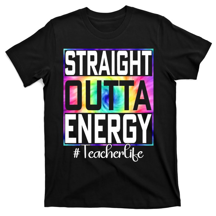 Straight Outta Energy Teacher Life Gifts Funny T-Shirt