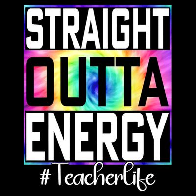 Straight Outta Energy Teacher Life Gifts Funny T-Shirt