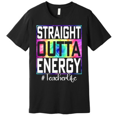 Straight Outta Energy Teacher Life Gifts Funny Premium T-Shirt