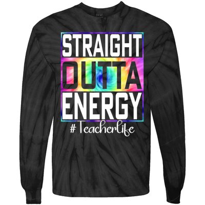 Straight Outta Energy Teacher Life Gifts Funny Tie-Dye Long Sleeve Shirt