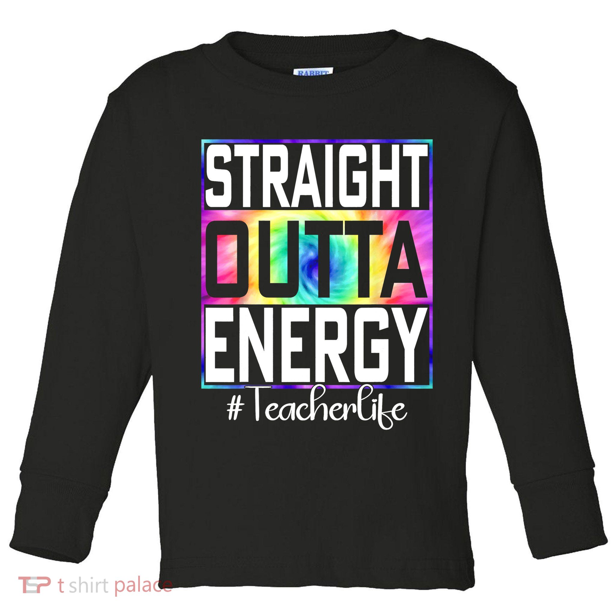 Straight Outta Energy Teacher Life Gifts Funny Toddler Long Sleeve Shirt