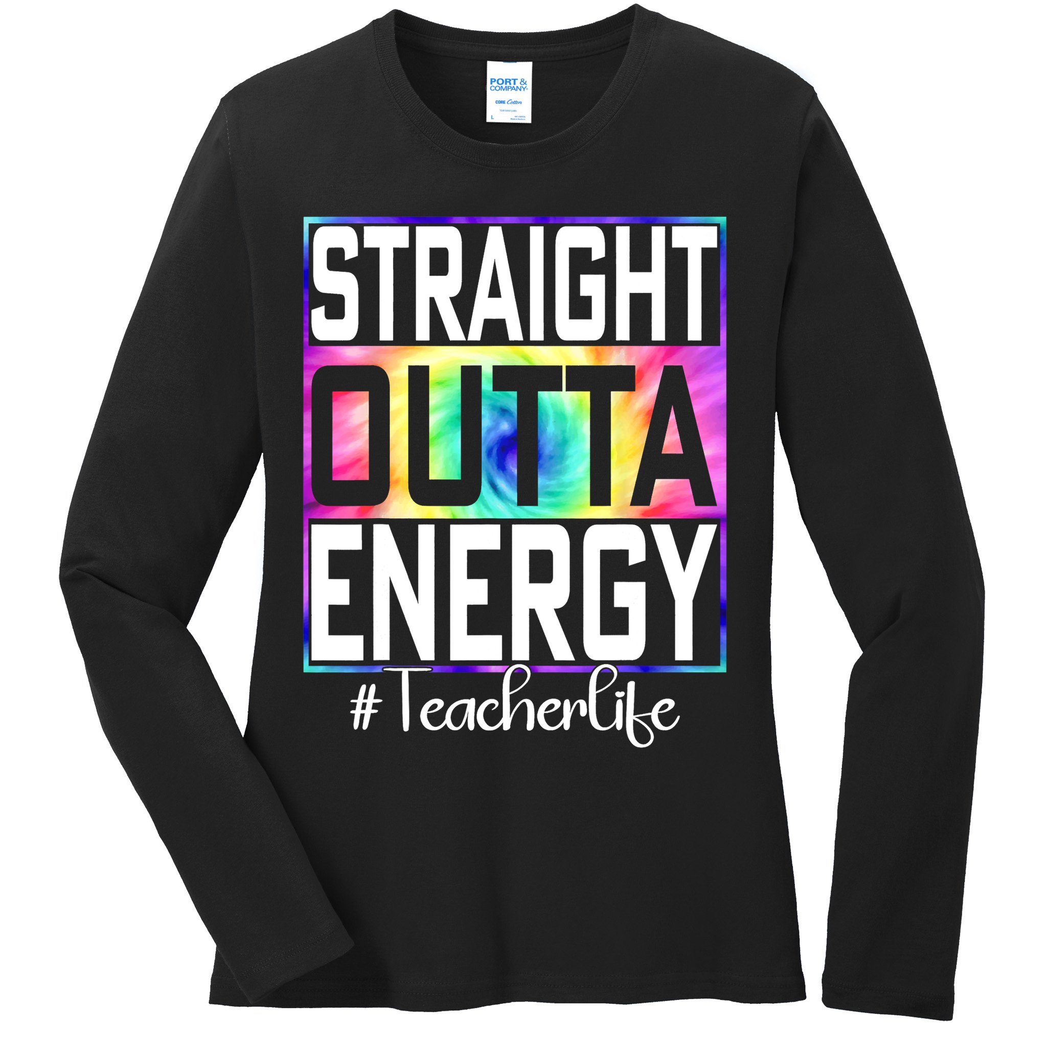 Straight Outta Energy Teacher Life Gifts Funny Ladies Long Sleeve Shirt
