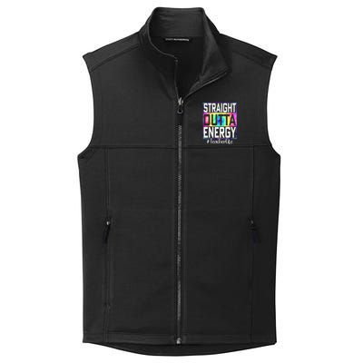 Straight Outta Energy Teacher Life Gifts Funny Collective Smooth Fleece Vest