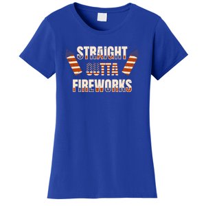 Straight Outta Fireworks Firecrackers 4th Of July Gift Women's T-Shirt