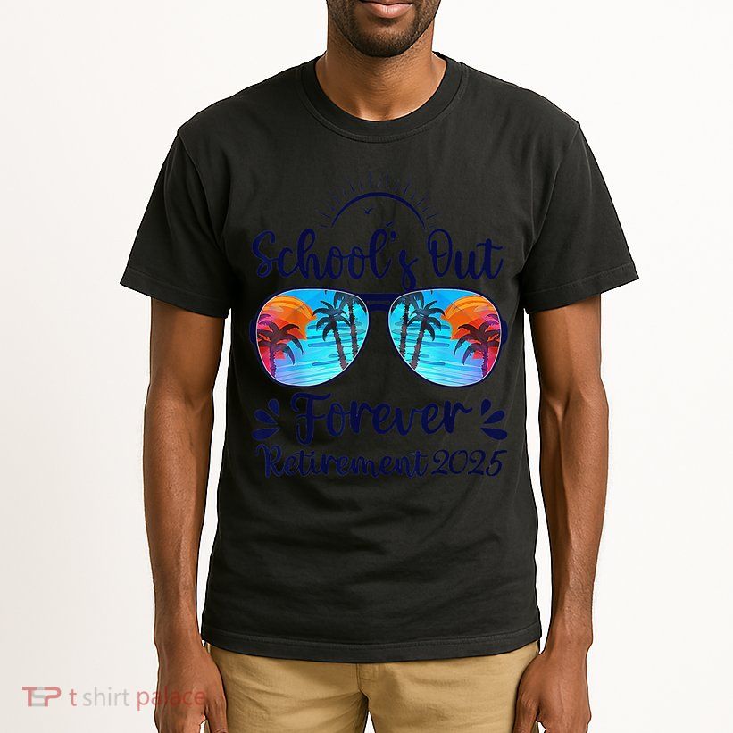 Schools Out Forever Retired 2025 Teacher Retirement Tall T-Shirt