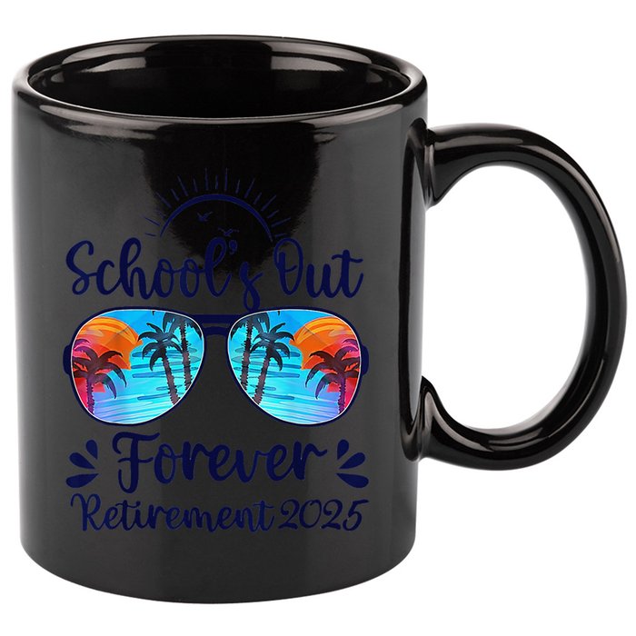 Schools Out Forever Retired 2025 Teacher Retirement 11oz C Handle Ceramic Mug