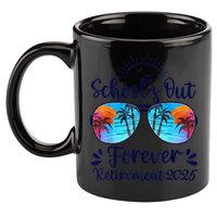 Schools Out Forever Retired 2025 Teacher Retirement 11oz C Handle Ceramic Mug