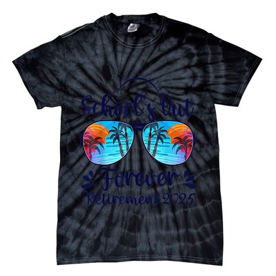 Schools Out Forever Retired 2025 Teacher Retirement Tie-Dye T-Shirt
