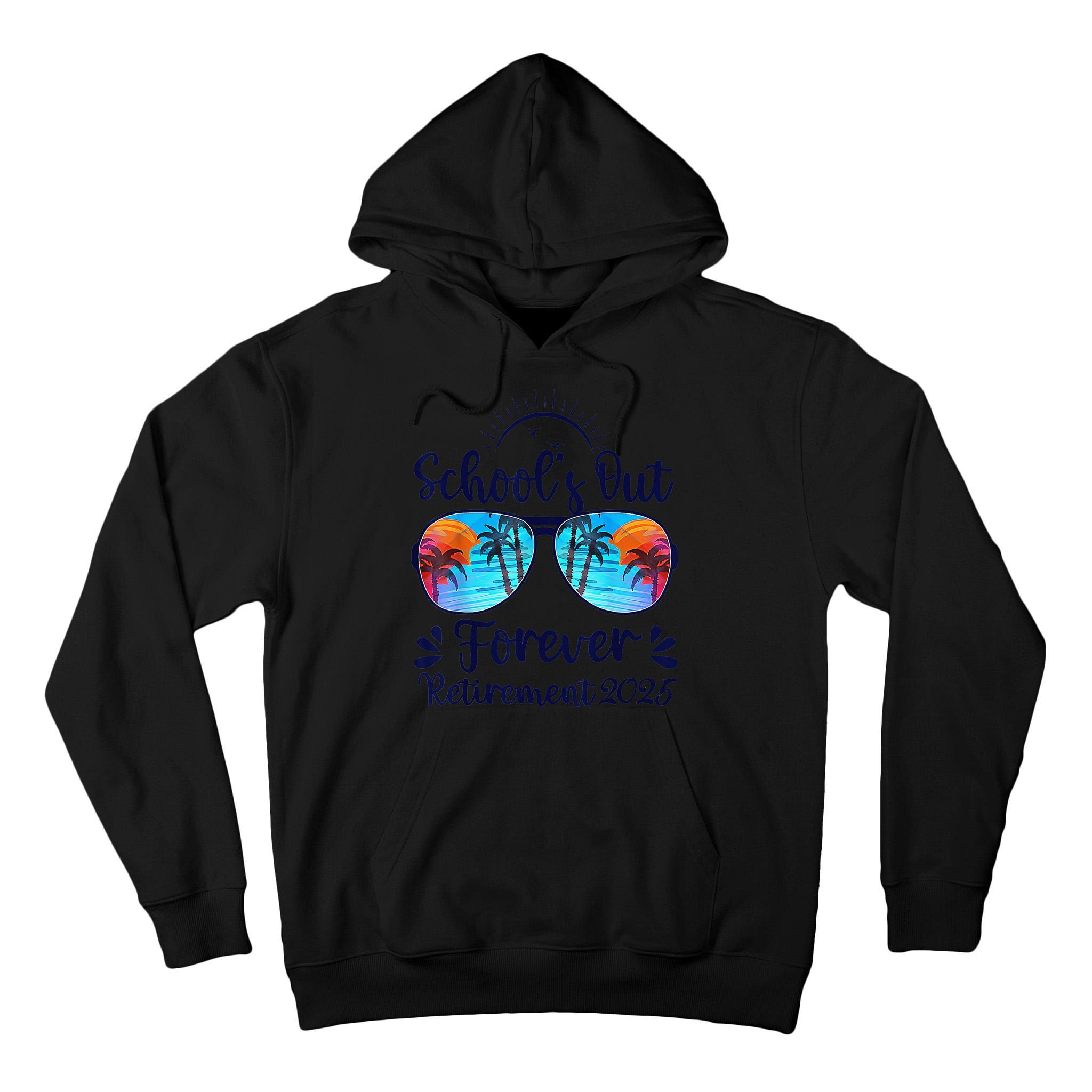 Schools Out Forever Retired 2025 Teacher Retirement Tall Hoodie