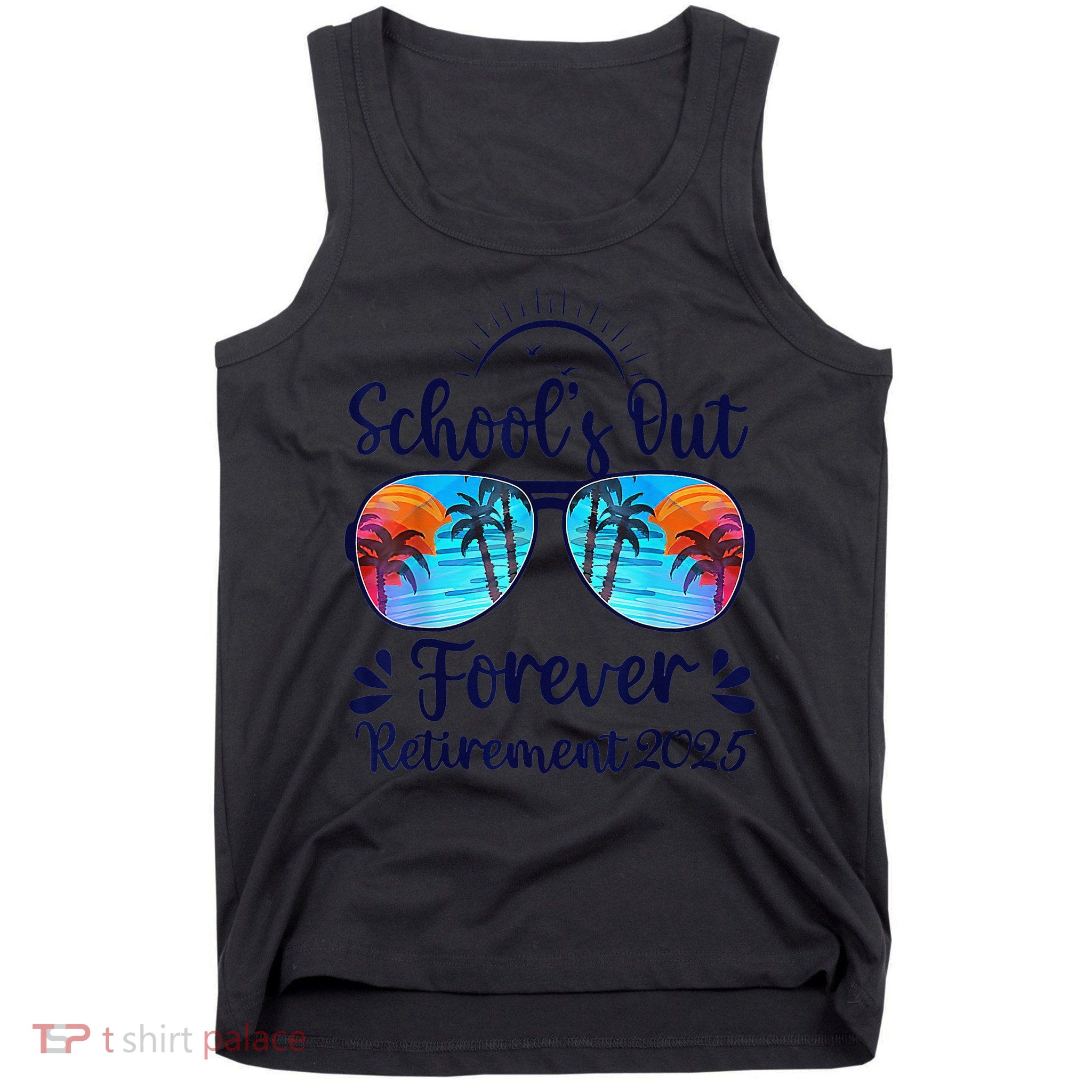 Schools Out Forever Retired 2025 Teacher Retirement Tank Top