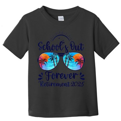 Schools Out Forever Retired 2025 Teacher Retirement Toddler T-Shirt