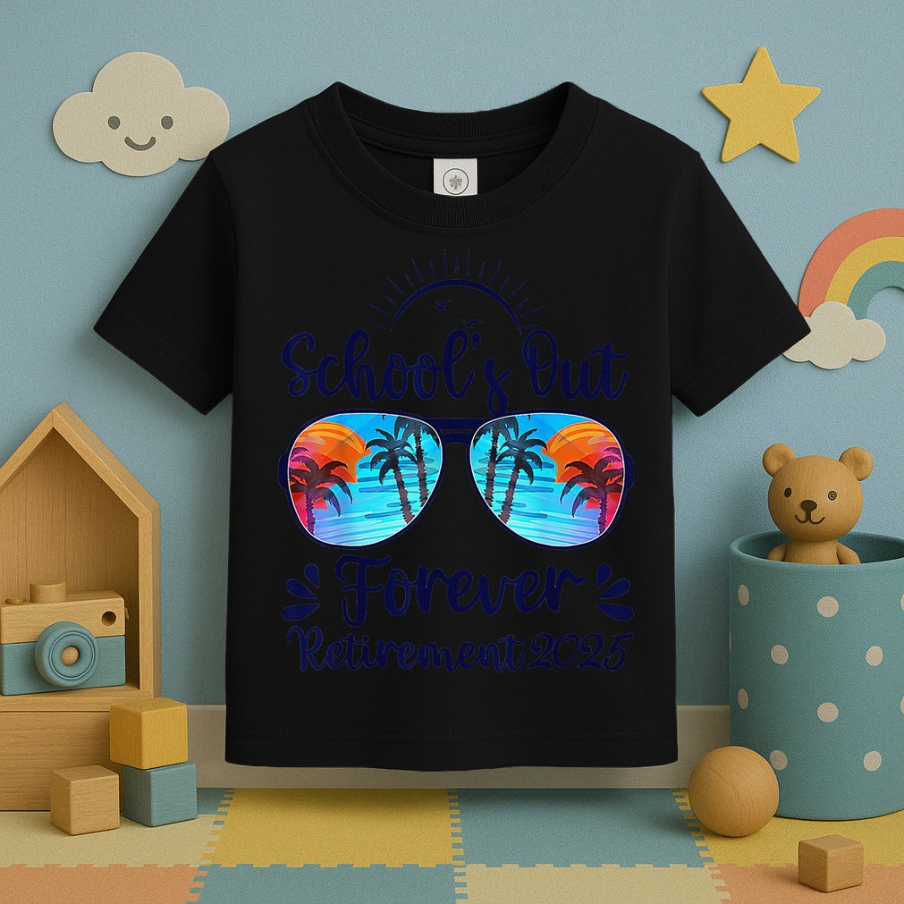 Schools Out Forever Retired 2025 Teacher Retirement Toddler T-Shirt