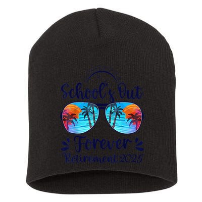 Schools Out Forever Retired 2025 Teacher Retirement Short Acrylic Beanie