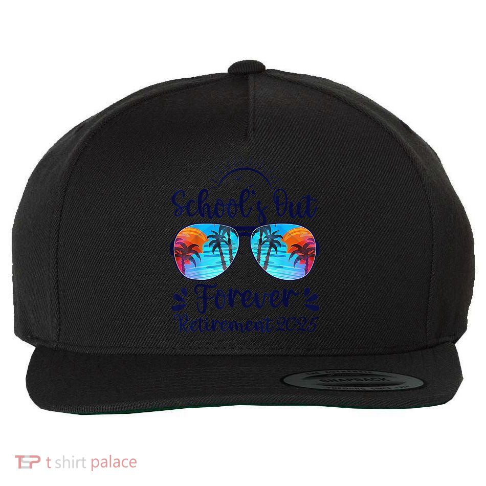 Schools Out Forever Retired 2025 Teacher Retirement Wool Snapback Cap
