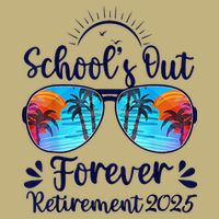 Schools Out Forever Retired 2025 Teacher Retirement Magnet