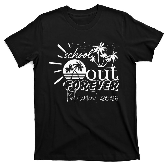 School's Out Forever Retirement T-Shirt