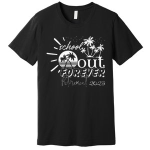 School's Out Forever Retirement Premium T-Shirt