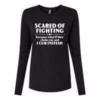 Scared Of Fighting Because What If They Choke Me And I Cum Instead Womens Cotton Relaxed Long Sleeve T-Shirt