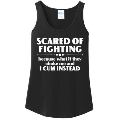 Scared Of Fighting Because What If They Choke Me And I Cum Instead Ladies Essential Tank