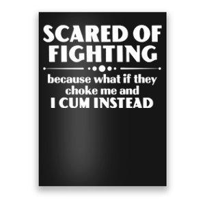 Scared Of Fighting Because What If They Choke Me And I Cum Instead Poster