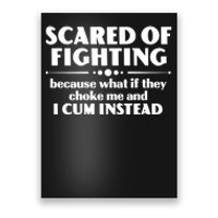 Scared Of Fighting Because What If They Choke Me And I Cum Instead Poster