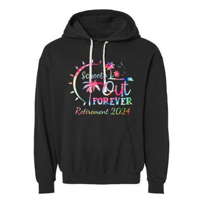 Schools Out Forever Retirement 2024 Retired Teacher Garment-Dyed Fleece Hoodie
