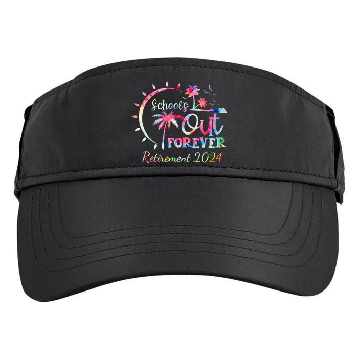 Schools Out Forever Retirement 2024 Retired Teacher Adult Drive Performance Visor
