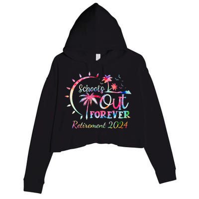 Schools Out Forever Retirement 2024 Retired Teacher Crop Fleece Hoodie