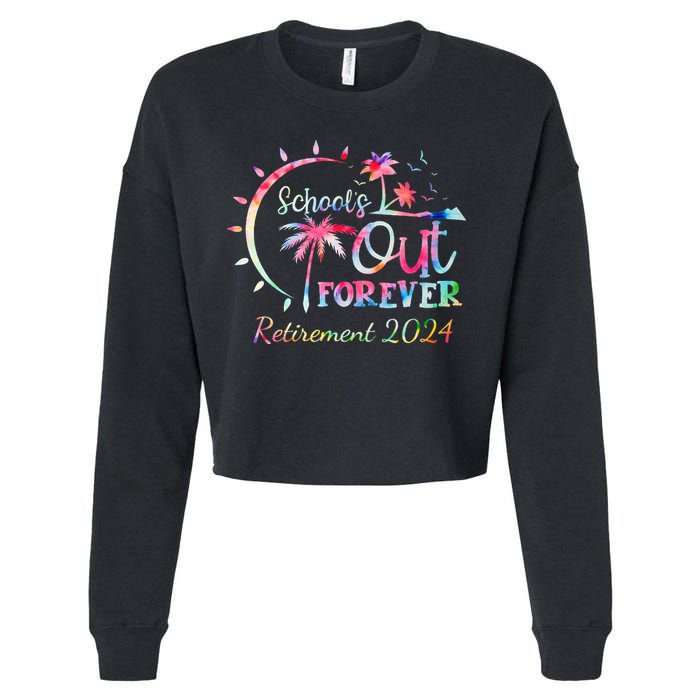Schools Out Forever Retirement 2024 Retired Teacher Cropped Pullover Crew