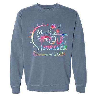 Schools Out Forever Retirement 2024 Retired Teacher Garment-Dyed Sweatshirt
