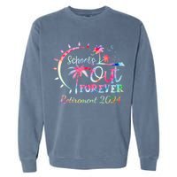 Schools Out Forever Retirement 2024 Retired Teacher Garment-Dyed Sweatshirt