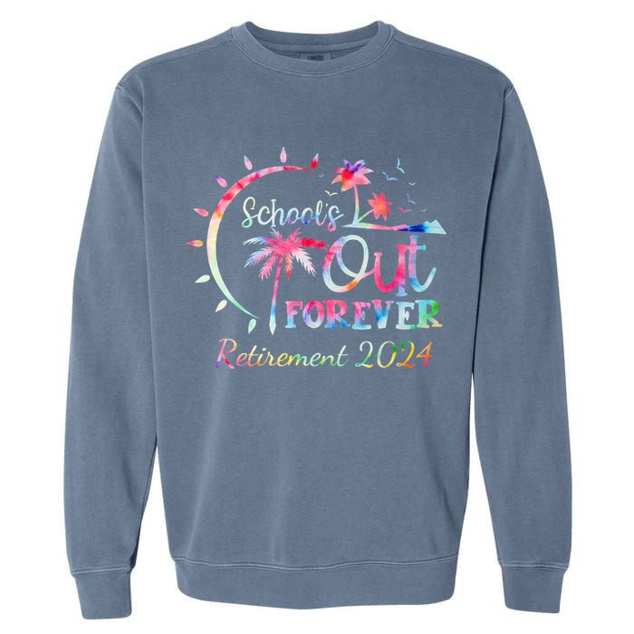 Schools Out Forever Retirement 2024 Retired Teacher Garment-Dyed Sweatshirt