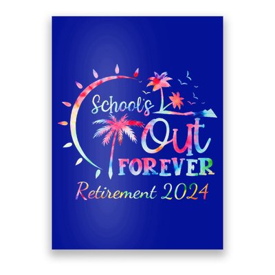 Schools Out Forever Retirement 2024 Retired Teacher Poster