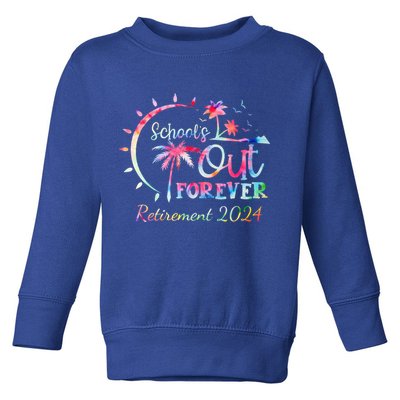 Schools Out Forever Retirement 2024 Retired Teacher Toddler Sweatshirt
