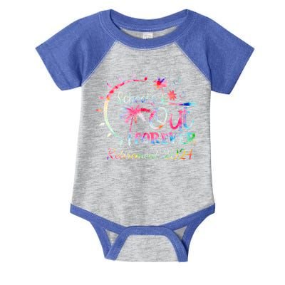 Schools Out Forever Retirement 2024 Retired Teacher Infant Baby Jersey Bodysuit