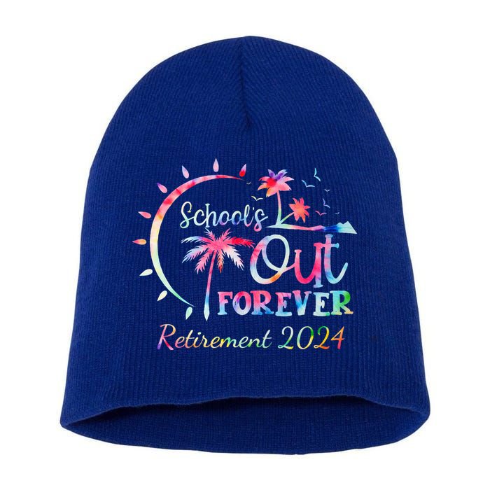 Schools Out Forever Retirement 2024 Retired Teacher Short Acrylic Beanie