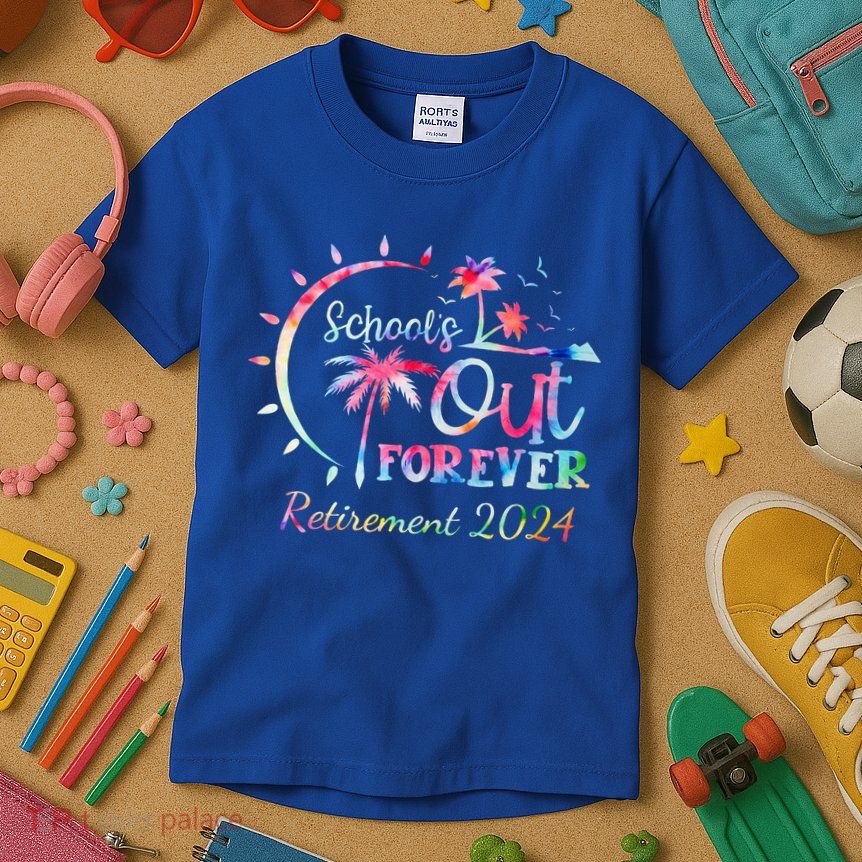 Schools Out Forever Retirement 2024 Retired Teacher Kids T-Shirt