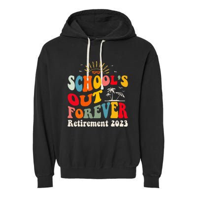 School's Out Forever Retired Teacher Groovy Retirement Garment-Dyed Fleece Hoodie