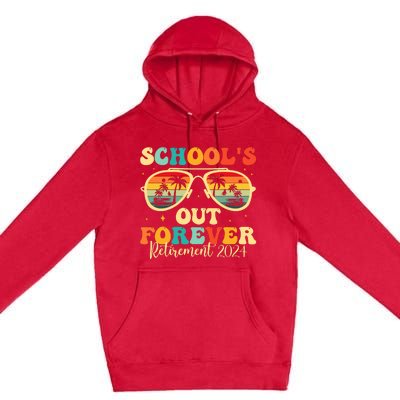 SchoolS Out Forever Retirement 2024 Retired Teacher Premium Pullover Hoodie