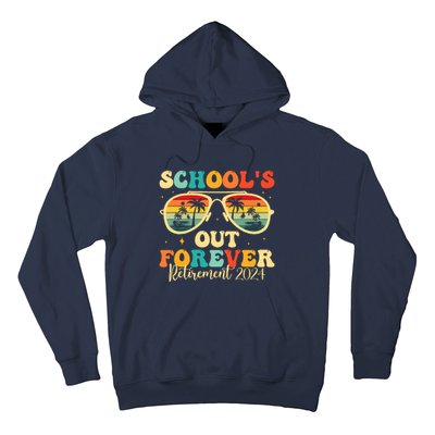 SchoolS Out Forever Retirement 2024 Retired Teacher Hoodie