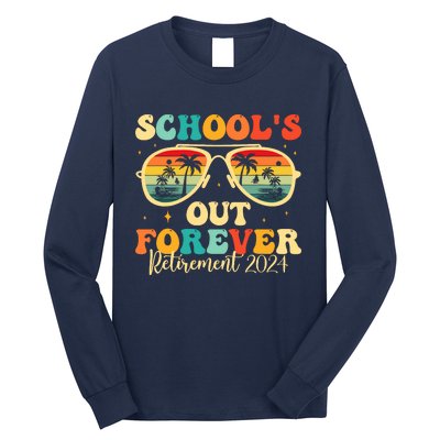 SchoolS Out Forever Retirement 2024 Retired Teacher Long Sleeve Shirt