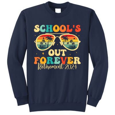 SchoolS Out Forever Retirement 2024 Retired Teacher Sweatshirt