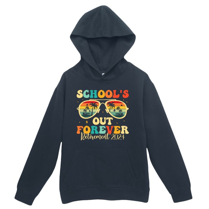 SchoolS Out Forever Retirement 2024 Retired Teacher Urban Pullover Hoodie