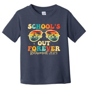 SchoolS Out Forever Retirement 2024 Retired Teacher Toddler T-Shirt