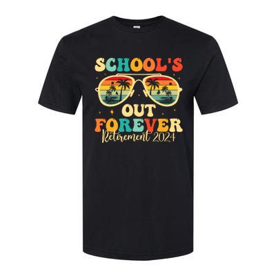 SchoolS Out Forever Retirement 2024 Retired Teacher Softstyle CVC T-Shirt