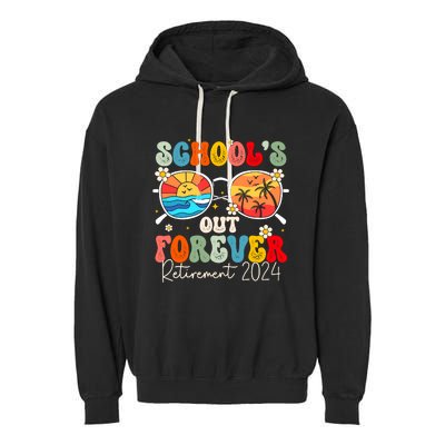 SchoolS Out Forever Retired Teacher Retirement 2024 Garment-Dyed Fleece Hoodie